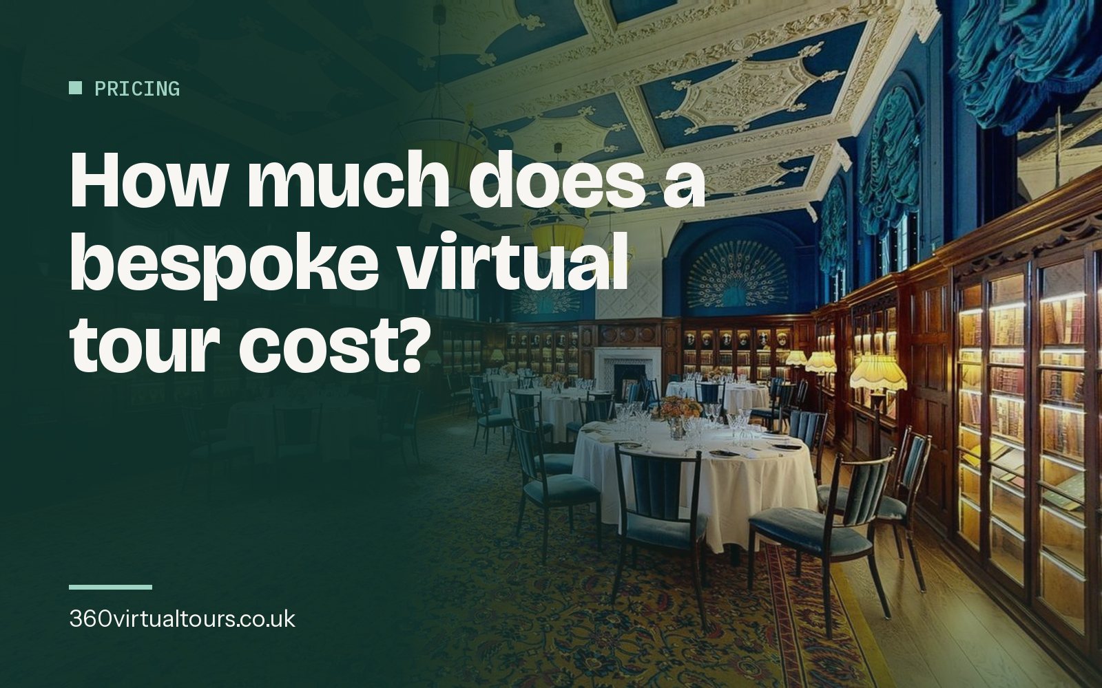 How Much Does a Bespoke Virtual Tour Cost?