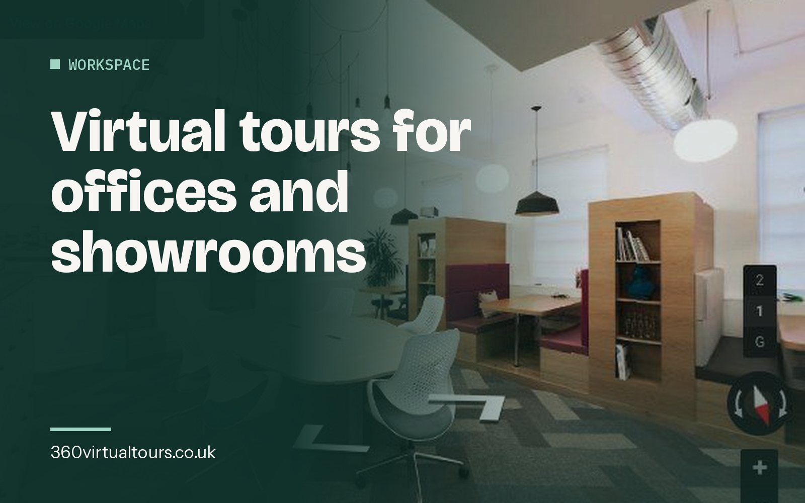 Virtual Tours for Offices, Workspaces and Showrooms: Letting, Recruiting and Selling the Space